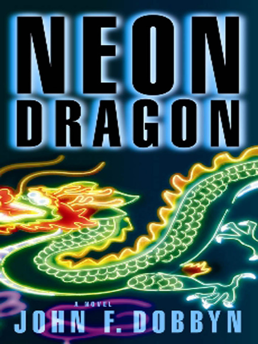 Title details for Neon Dragon by John F. Dobbyn - Available